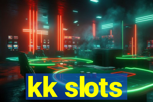 kk slots